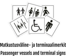 Matkustusvline- ja terminaalimerkit Passenger vessels and terminal signs