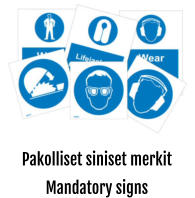 Pakolliset siniset merkit Mandatory signs